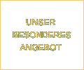 Unser besonderes Angebot