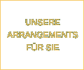 Unsere Arrangements